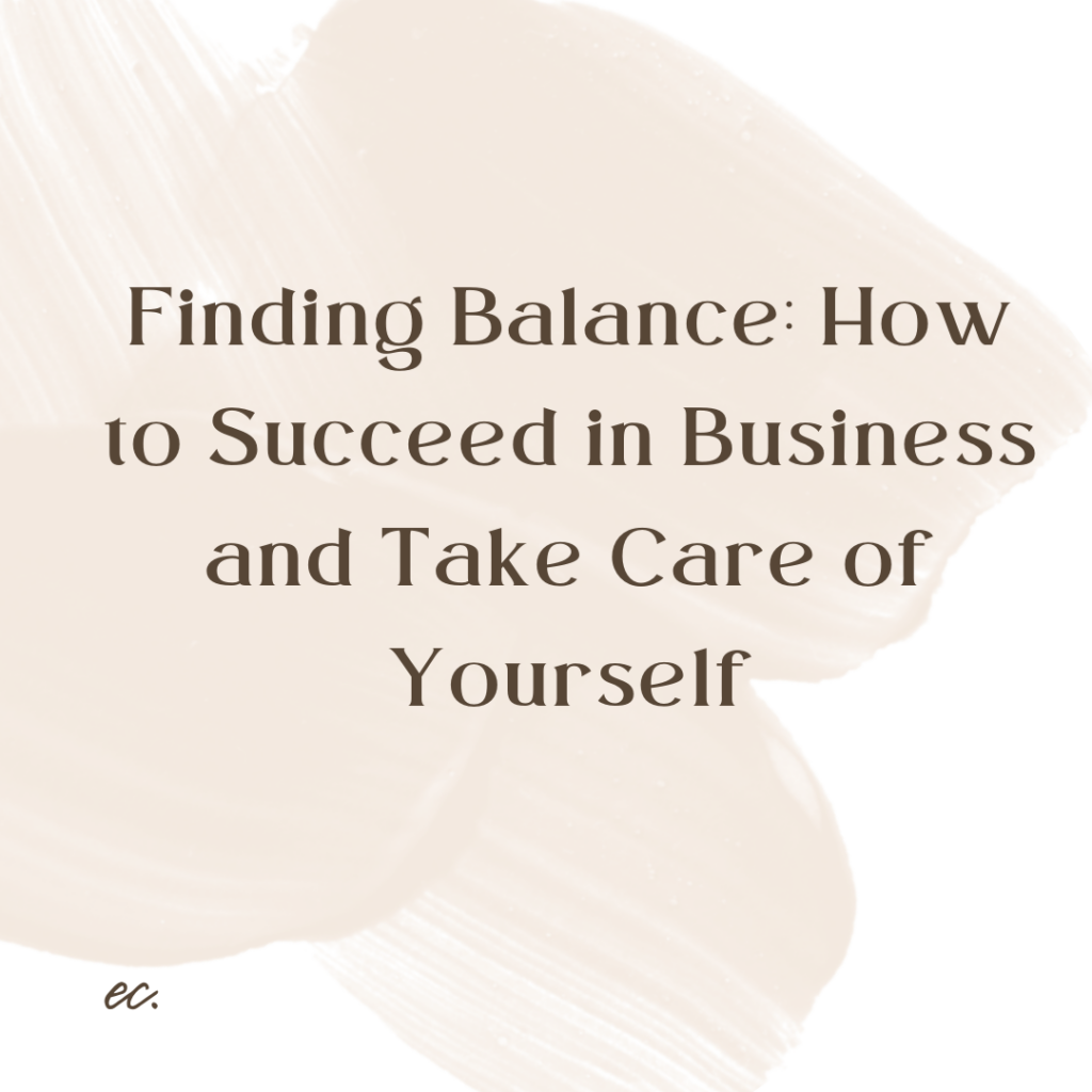 finding balance, how to success in business and take care of yourself are the words on this white square with a tan blotch